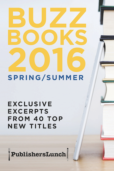 The Buzz Books Of 2016 Are Here With 60 Pre Publication Excerpts