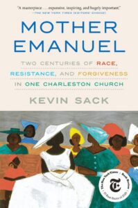 Cover for Mother Emanuel: Two Centuries of Race, Resistance, and Forgiveness in One Charleston Church